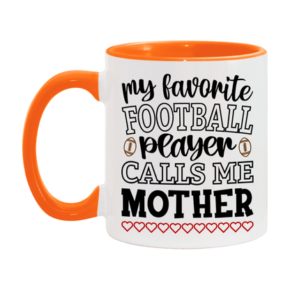 My Favorite Football Player Calls Me Mother Mug – Funny Football Mother Gift – Mug For Mother From Player – Football Season Gift Idea