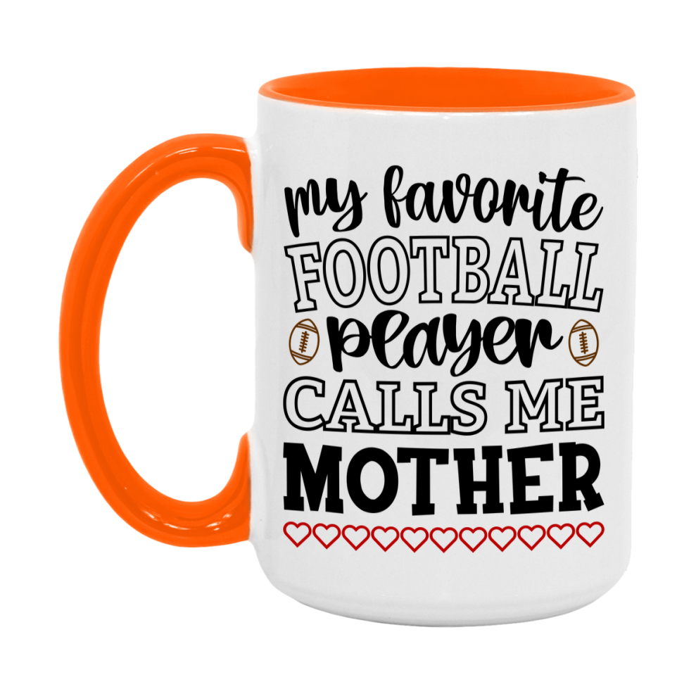 My Favorite Football Player Calls Me Mother Mug – Funny Football Mother Gift – Mug For Mother From Player – Football Season Gift Idea