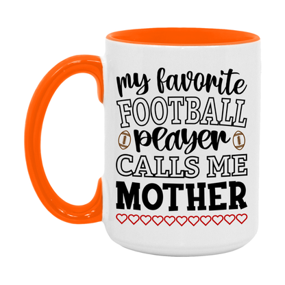 My Favorite Football Player Calls Me Mother Mug – Funny Football Mother Gift – Mug For Mother From Player – Football Season Gift Idea