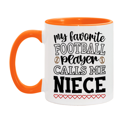 My Favorite Football Player Calls Me Niece Mug – Funny Football Niece Gift – Mug For Niece From Player – Football Season Gift Idea