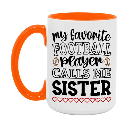 My Favorite Football Player Calls Me Sister Mug – Funny Football Sister Gift – Mug For Sister From Player – Football Season Gift Idea