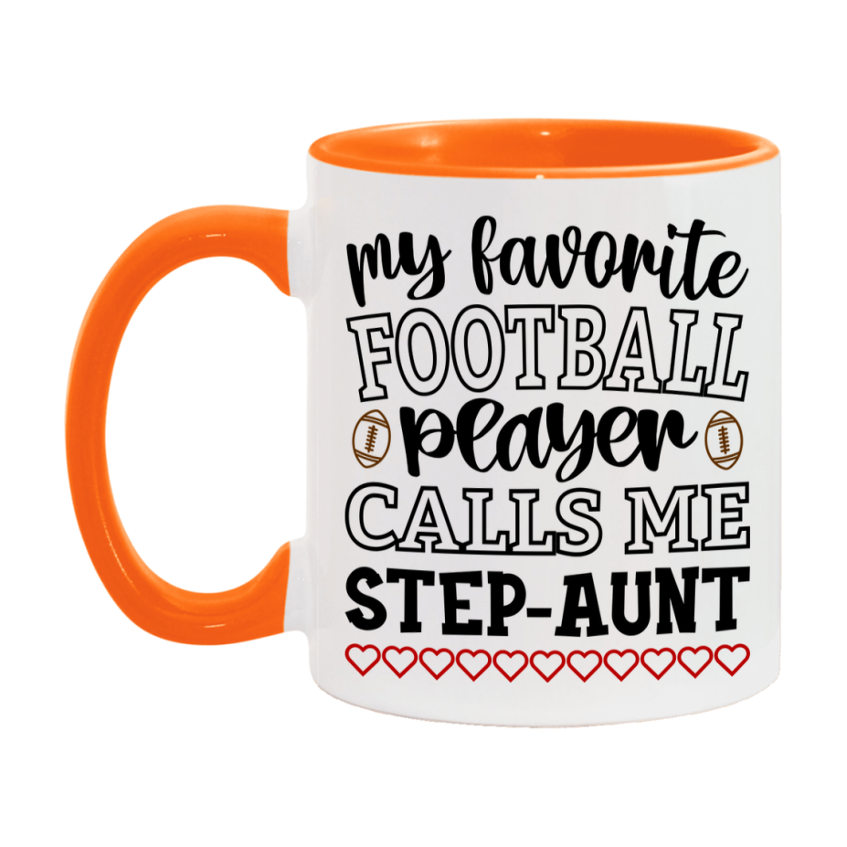 My Favorite Football Player Calls Me Step-Aunt Mug – Funny Football Step-Aunt Gift – Mug For Step-Aunt From Player – Football Season Gift Idea
