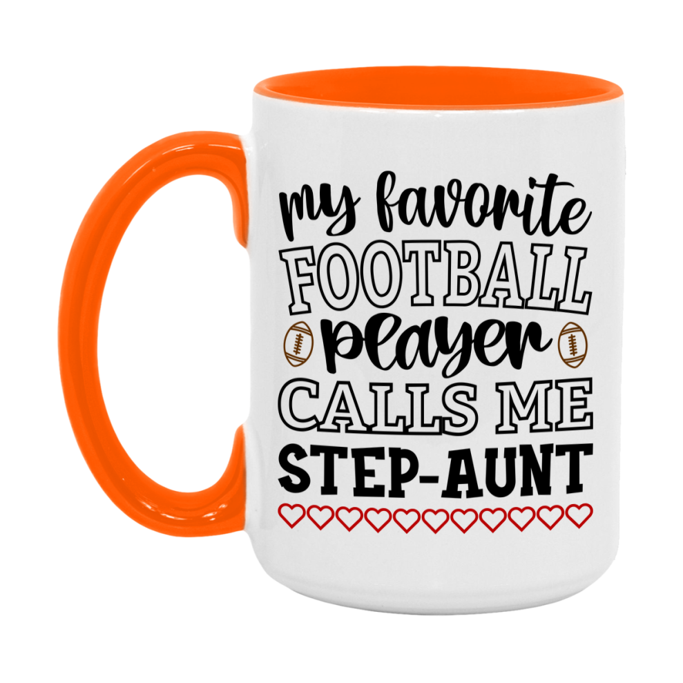 My Favorite Football Player Calls Me Step-Aunt Mug – Funny Football Step-Aunt Gift – Mug For Step-Aunt From Player – Football Season Gift Idea