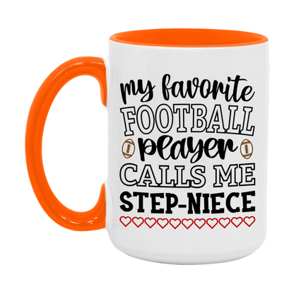 My Favorite Football Player Calls Me Step-Niece Mug – Funny Football Step-Niece Gift – Mug For Step-Niece From Player – Football Season Gift Idea