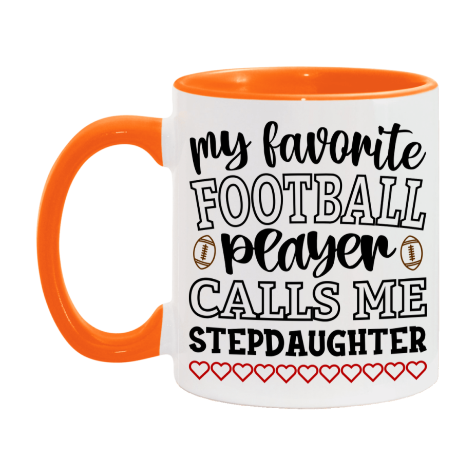 My Favorite Football Player Calls Me Stepdaughter Mug – Funny Football Stepdaughter Gift – Mug For Stepdaughter From Player – Football Season Gift Idea