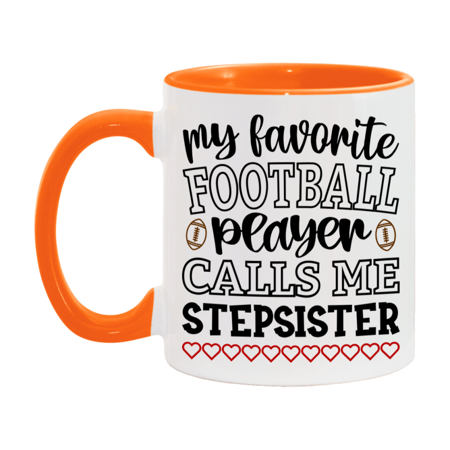 My Favorite Football Player Calls Me Stepsister Mug – Funny Football Stepsister Gift – Mug For Stepsister From Player – Football Season Gift Idea