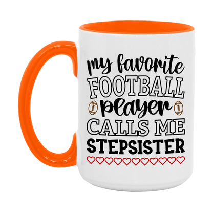 My Favorite Football Player Calls Me Stepsister Mug – Funny Football Stepsister Gift – Mug For Stepsister From Player – Football Season Gift Idea