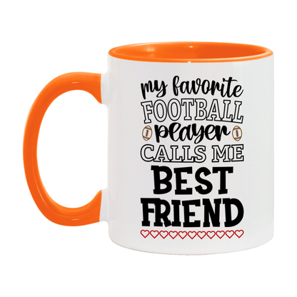 My Favorite Football Player Calls Me Best Friend Mug – Funny Football Best Friend Gift – Mug For Best Friend From Player – Football Season Gift Idea