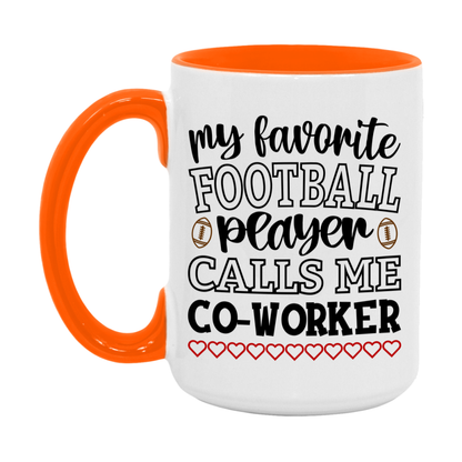 My Favorite Football Player Calls Me Co-Worker Mug – Funny Football Co-Worker Gift – Mug For Co-Worker From Player – Football Season Gift Idea