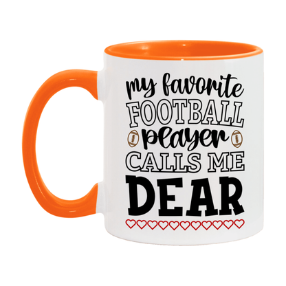 My Favorite Football Player Calls Me Dear Mug – Funny Football Dear Gift – Mug For Dear From Player – Football Season Gift Idea