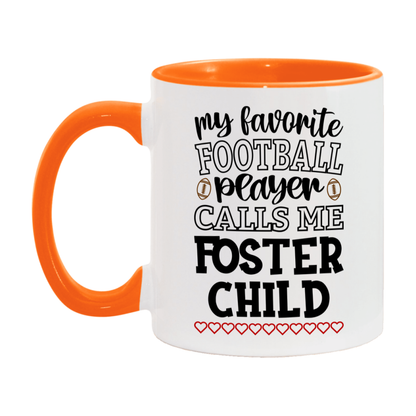 My Favorite Football Player Calls Me Foster Child Mug – Funny Football Foster Child Gift – Mug For Foster Child From Player – Football Season Gift Idea