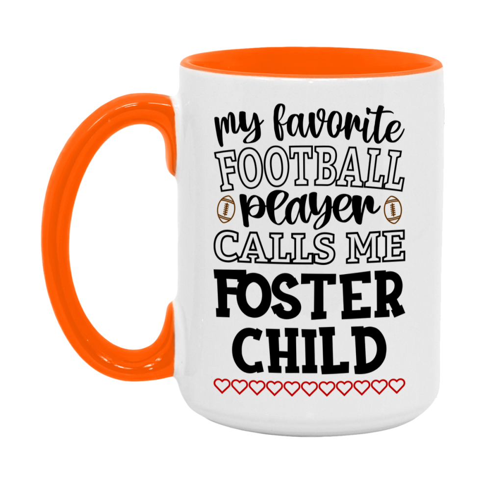 My Favorite Football Player Calls Me Foster Child Mug – Funny Football Foster Child Gift – Mug For Foster Child From Player – Football Season Gift Idea