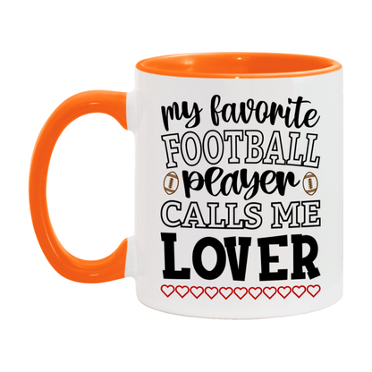 My Favorite Football Player Calls Me Lover Mug – Funny Football Lover Gift – Mug For Lover From Player – Football Season Gift Idea