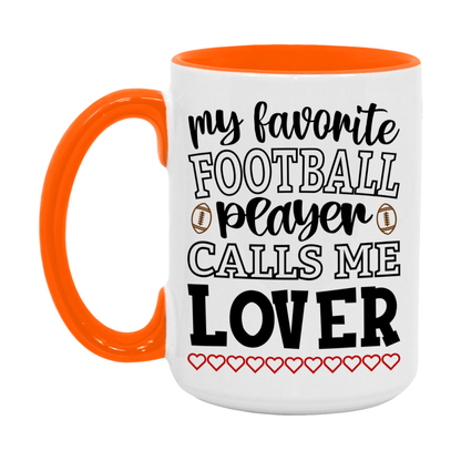 My Favorite Football Player Calls Me Lover Mug – Funny Football Lover Gift – Mug For Lover From Player – Football Season Gift Idea