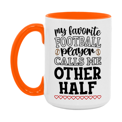 My Favorite Football Player Calls Me Other Half Mug – Funny Football Other Half Gift – Mug For Other Half From Player – Football Season Gift Idea
