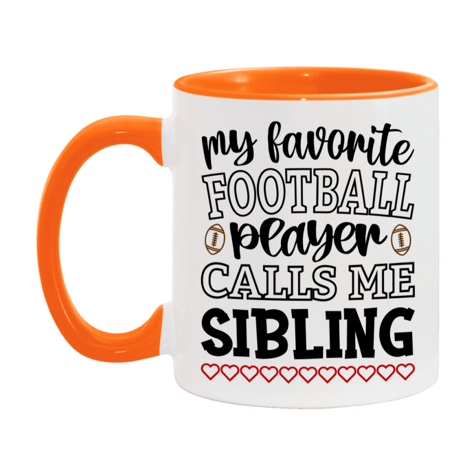 My Favorite Football Player Calls Me Sibling Mug – Funny Football Sibling Gift – Mug For Sibling From Player – Football Season Gift Idea