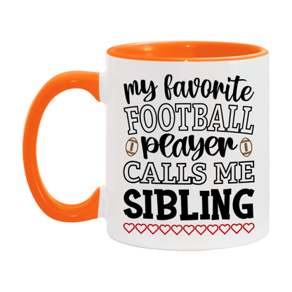 My Favorite Football Player Calls Me Sibling Mug – Funny Football Sibling Gift – Mug For Sibling From Player – Football Season Gift Idea