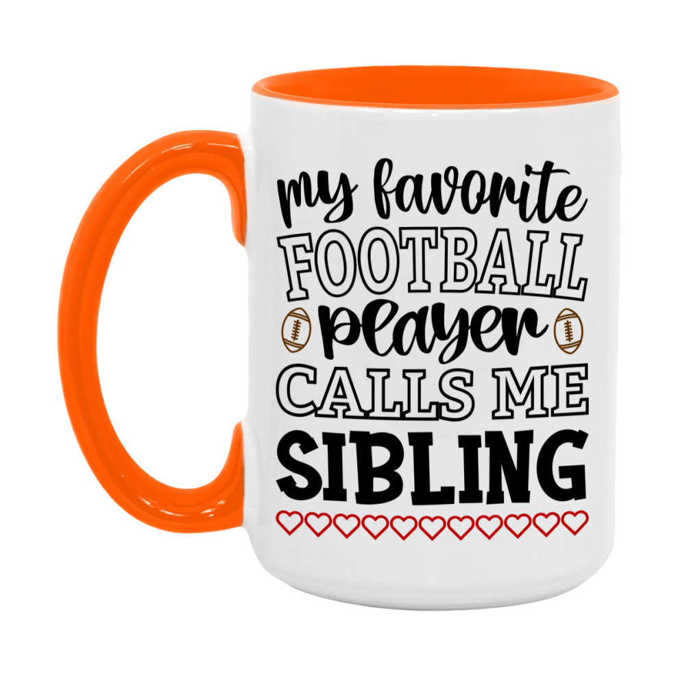 My Favorite Football Player Calls Me Sibling Mug – Funny Football Sibling Gift – Mug For Sibling From Player – Football Season Gift Idea