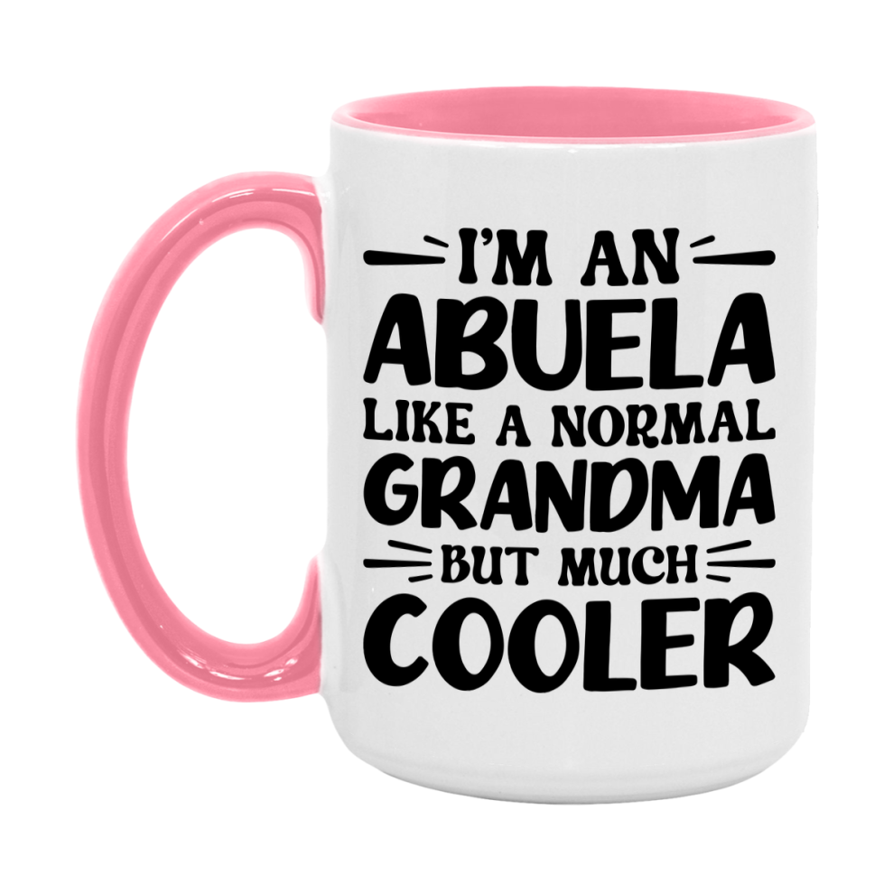 I'm An Abuela Like A Normal Grandma But Much Cooler Mug – Funny Abuela Gift – Grandma Coffee Mug – Gift For Abuela