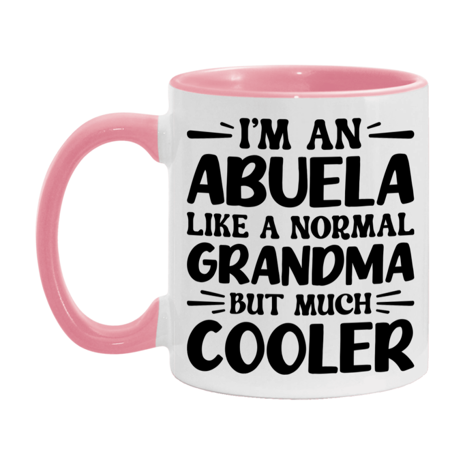 I'm An Abuela Like A Normal Grandma But Much Cooler Mug – Funny Abuela Gift – Grandma Coffee Mug – Gift For Abuela