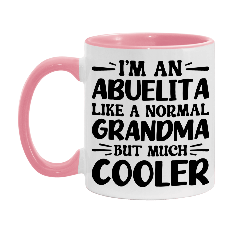 I'm An Abuelita Like A Normal Grandma But Much Cooler Mug – Funny Abuelita Gift – Grandma Coffee Mug – Gift For Abuelita