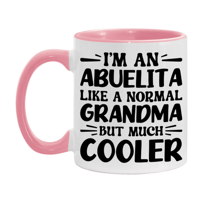 I'm An Abuelita Like A Normal Grandma But Much Cooler Mug – Funny Abuelita Gift – Grandma Coffee Mug – Gift For Abuelita