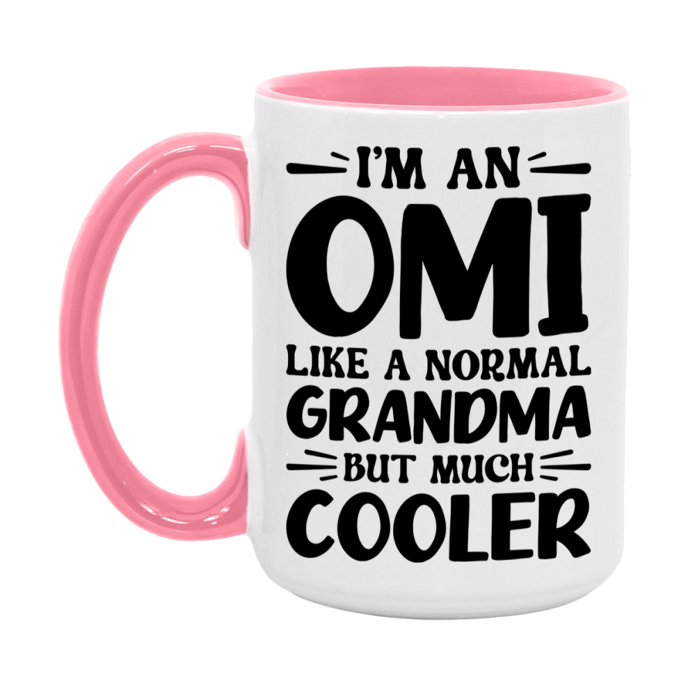 I'm An Omi Like A Normal Grandma But Much Cooler Mug – Funny Omi Gift – Grandma Coffee Mug – Gift For Omi