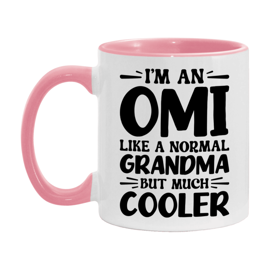 I'm An Omi Like A Normal Grandma But Much Cooler Mug – Funny Omi Gift – Grandma Coffee Mug – Gift For Omi