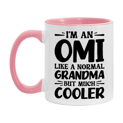 I'm An Omi Like A Normal Grandma But Much Cooler Mug – Funny Omi Gift – Grandma Coffee Mug – Gift For Omi