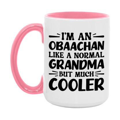 I'm An Obaachan Like A Normal Grandma But Much Cooler Mug – Funny Obaachan Gift – Grandma Coffee Mug – Gift For Obaachan