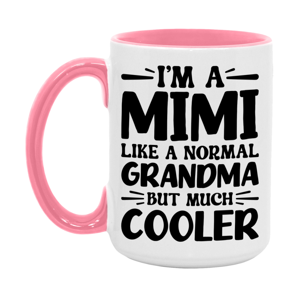 I'm A Mimi Like A Normal Grandma But Much Cooler Mug – Funny Mimi Gift – Grandma Coffee Mug – Gift For Mimi