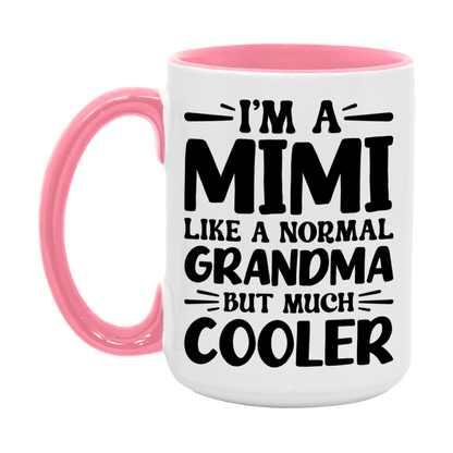 I'm A Mimi Like A Normal Grandma But Much Cooler Mug – Funny Mimi Gift – Grandma Coffee Mug – Gift For Mimi