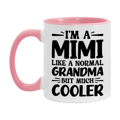 I'm A Mimi Like A Normal Grandma But Much Cooler Mug – Funny Mimi Gift – Grandma Coffee Mug – Gift For Mimi