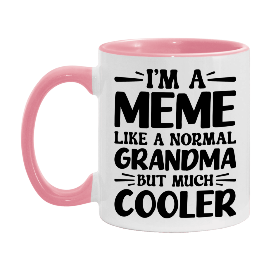 I'm A Meme Like A Normal Grandma But Much Cooler Mug – Funny Meme Gift – Grandma Coffee Mug – Gift For Meme
