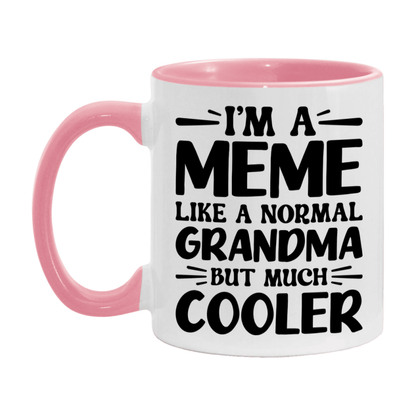 I'm A Meme Like A Normal Grandma But Much Cooler Mug – Funny Meme Gift – Grandma Coffee Mug – Gift For Meme