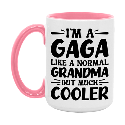 I'm A Gaga Like A Normal Grandma But Much Cooler Mug – Funny Gaga Gift – Grandma Coffee Mug – Gift For Gaga