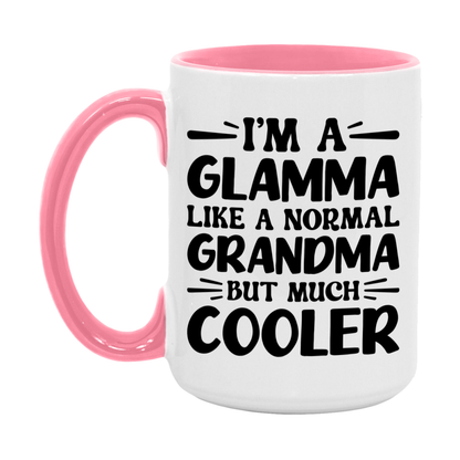 I'm A Glamma Like A Normal Grandma But Much Cooler Mug – Funny Glamma Gift – Grandma Coffee Mug – Gift For Glamma
