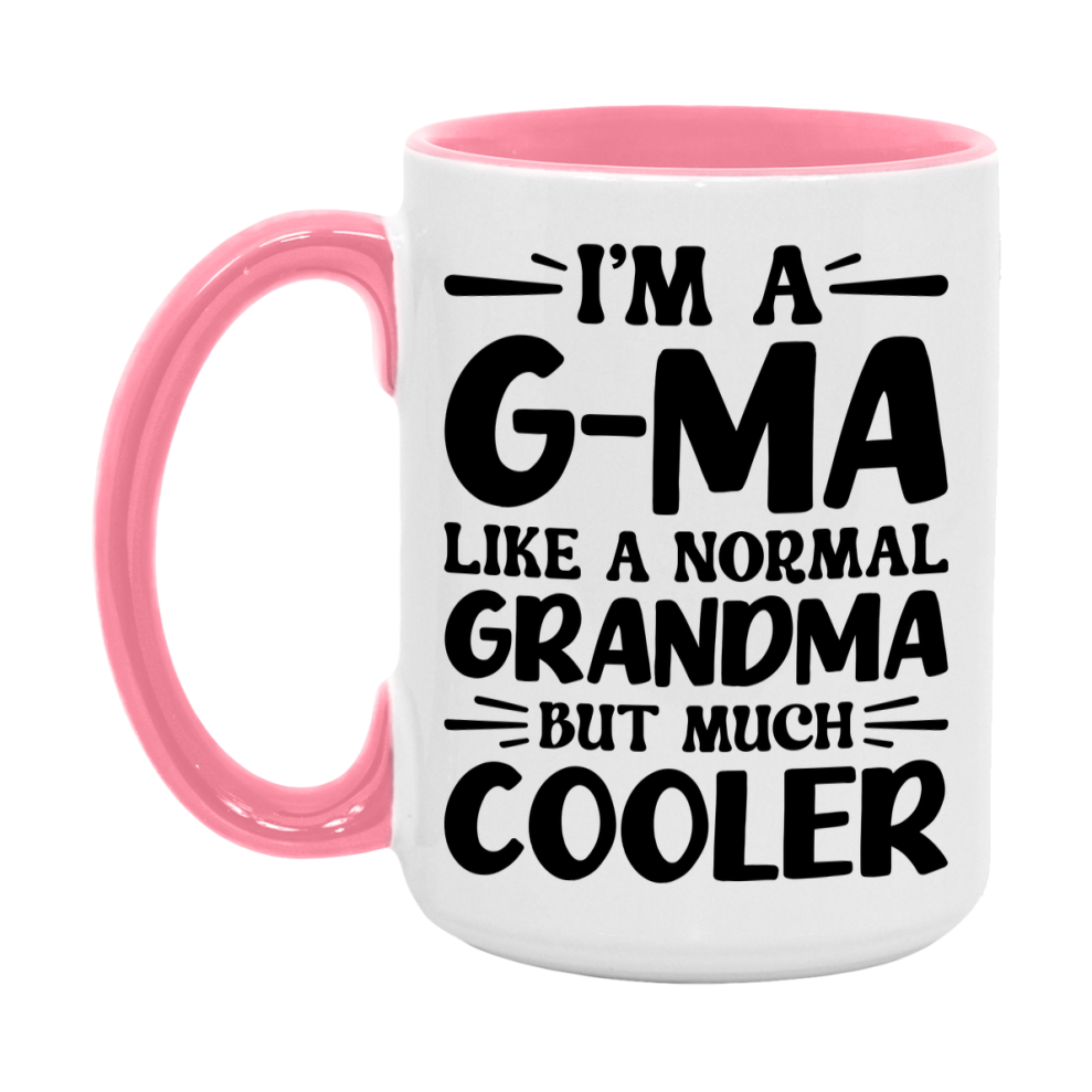 I'm A G-Ma Like A Normal Grandma But Much Cooler Mug – Funny G-Ma Gift – Grandma Coffee Mug – Gift For G-Ma