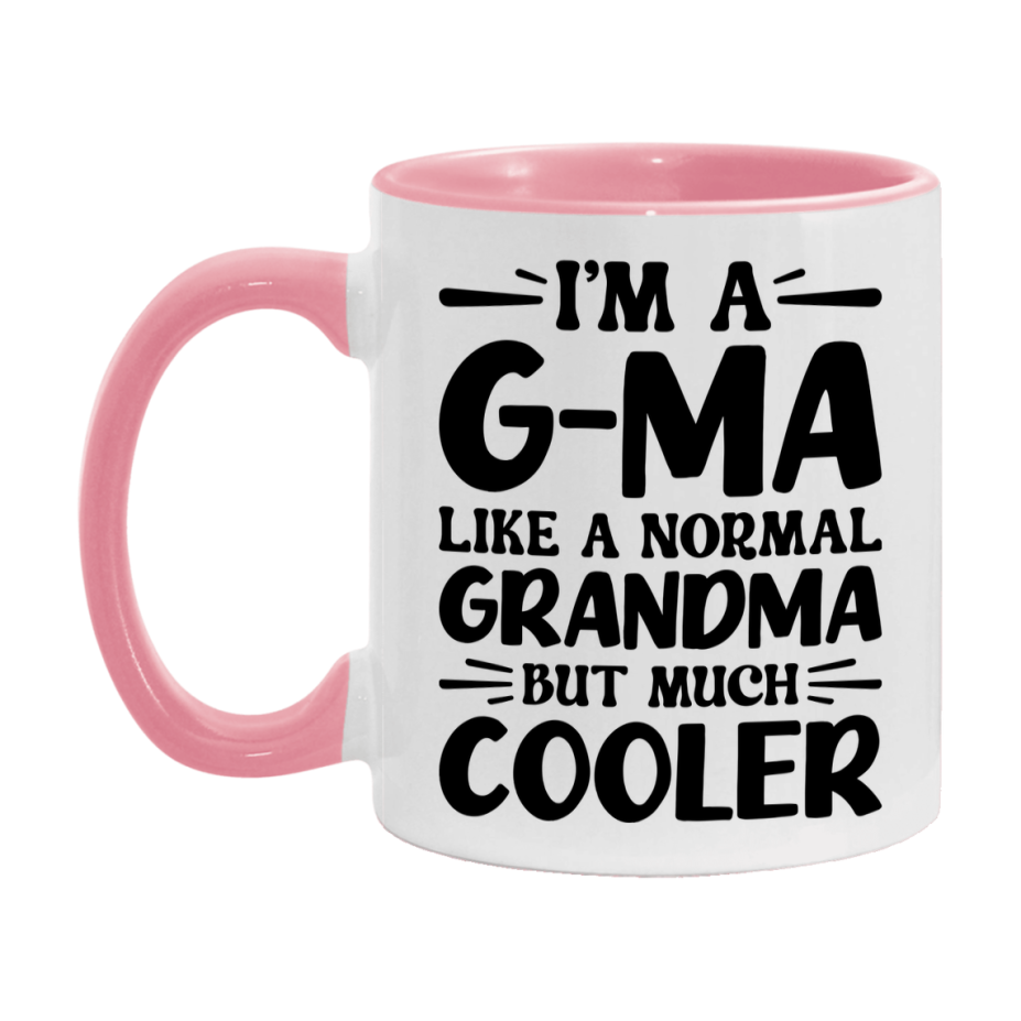 I'm A G-Ma Like A Normal Grandma But Much Cooler Mug – Funny G-Ma Gift – Grandma Coffee Mug – Gift For G-Ma