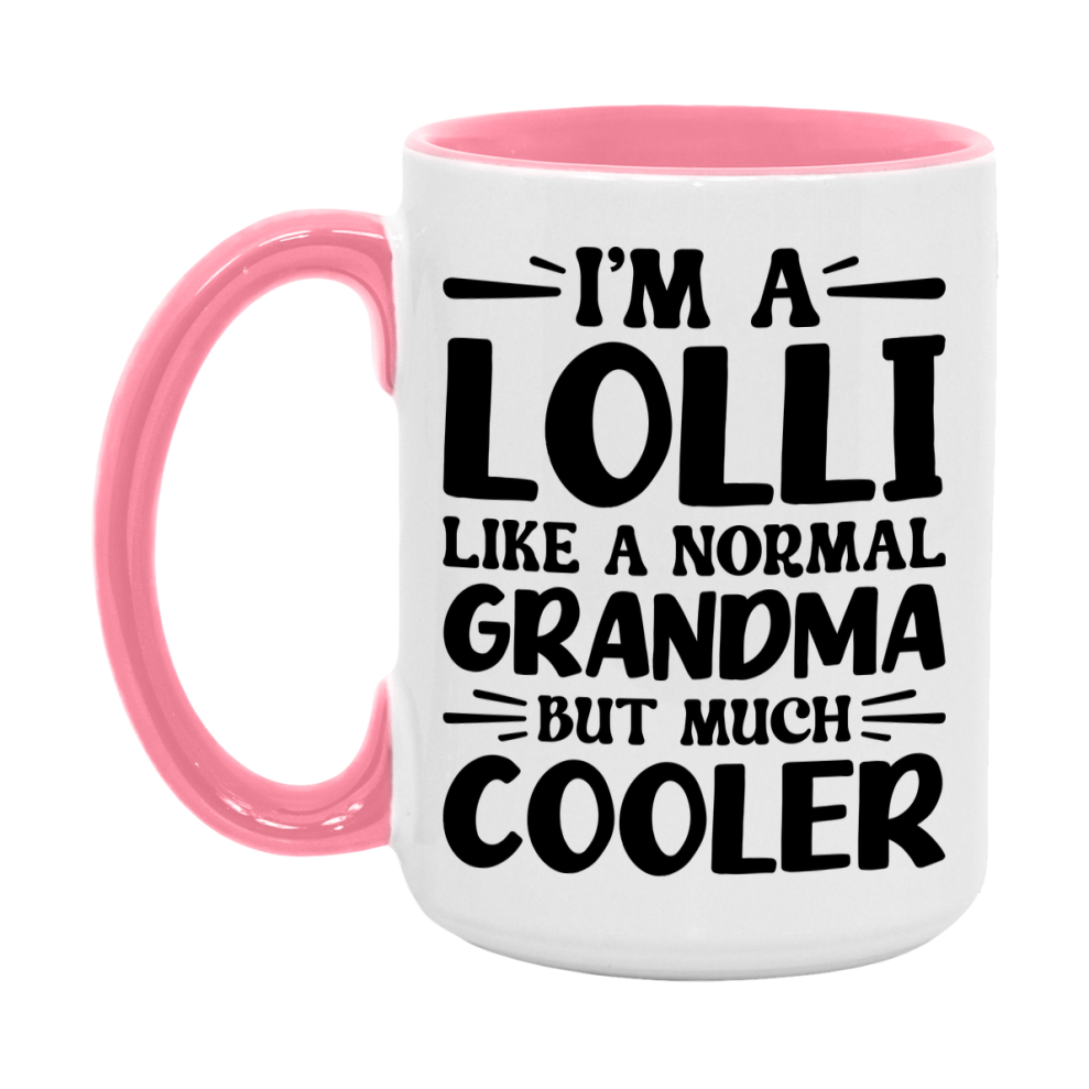 I'm A Lolli Like A Normal Grandma But Much Cooler Mug – Funny Lolli Gift – Grandma Coffee Mug – Gift For Lolli