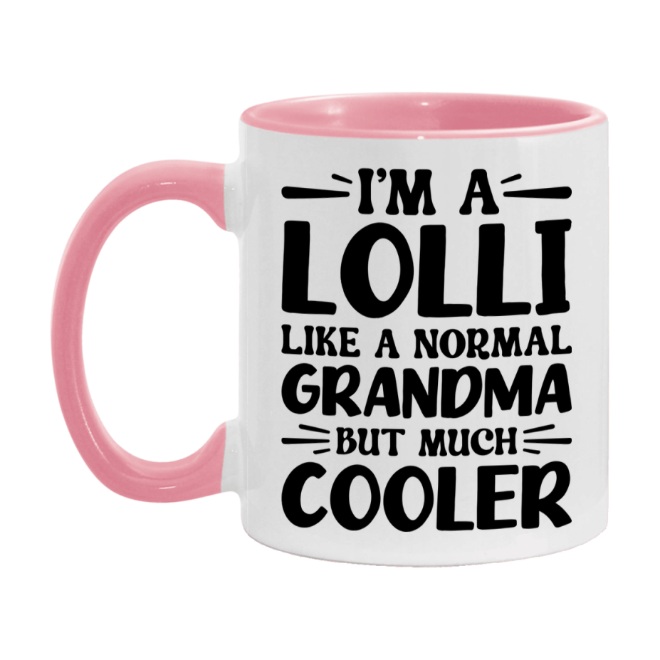 I'm A Lolli Like A Normal Grandma But Much Cooler Mug – Funny Lolli Gift – Grandma Coffee Mug – Gift For Lolli