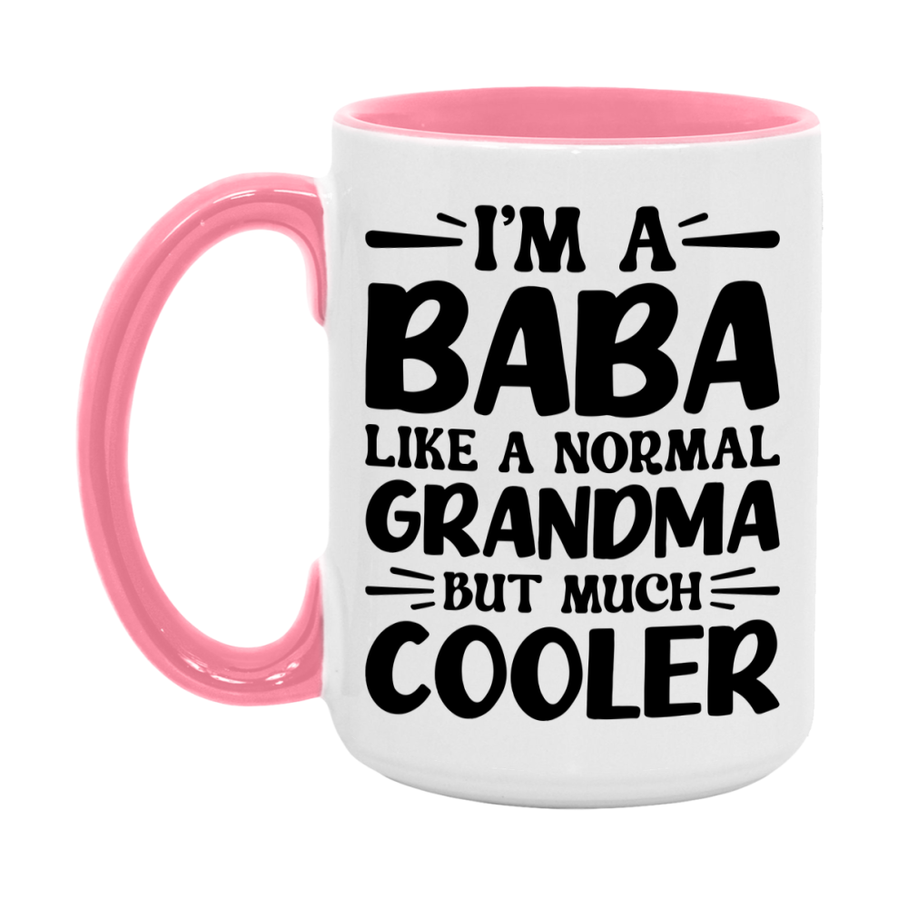 I'm A Baba Like A Normal Grandma But Much Cooler Mug – Funny Baba Gift – Grandma Coffee Mug – Gift For Baba