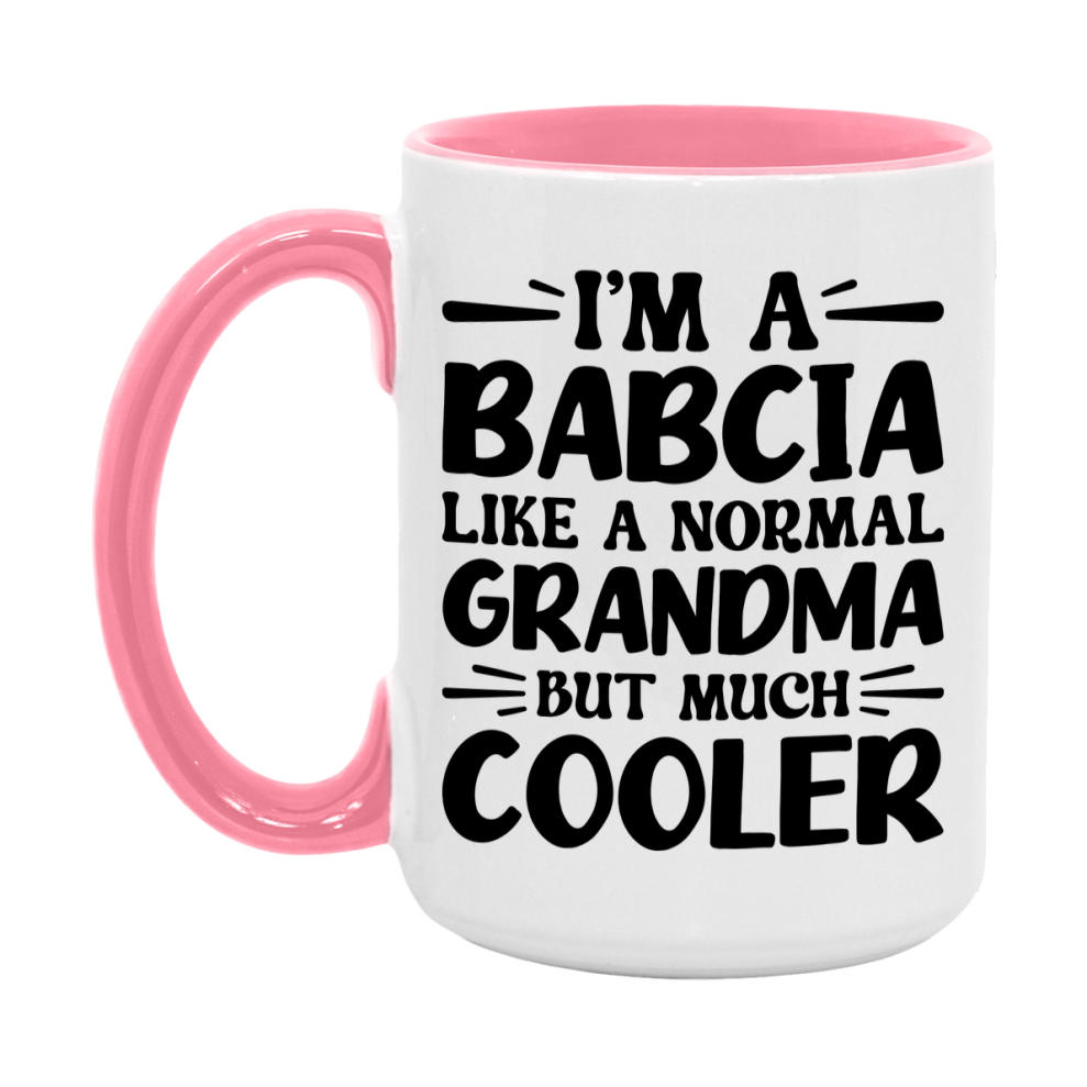 I'm A Babcia Like A Normal Grandma But Much Cooler Mug – Funny Babcia Gift – Grandma Coffee Mug – Gift For Babcia