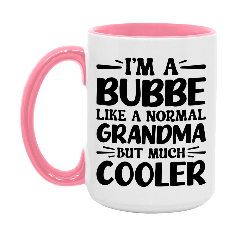 I'm A Bubbe Like A Normal Grandma But Much Cooler Mug – Funny Bubbe Gift – Grandma Coffee Mug – Gift For Bubbe