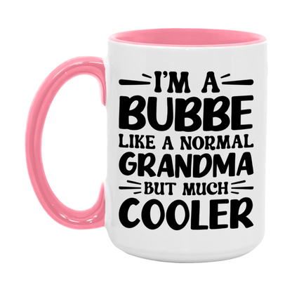 I'm A Bubbe Like A Normal Grandma But Much Cooler Mug – Funny Bubbe Gift – Grandma Coffee Mug – Gift For Bubbe