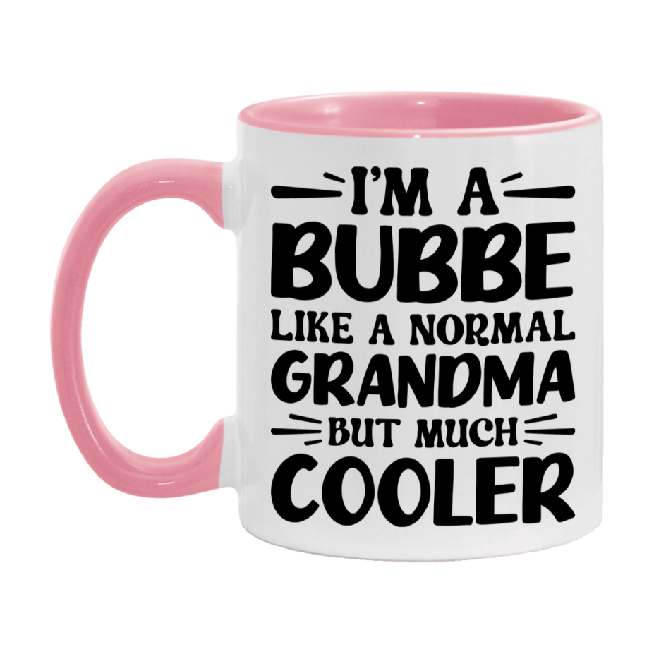 I'm A Bubbe Like A Normal Grandma But Much Cooler Mug – Funny Bubbe Gift – Grandma Coffee Mug – Gift For Bubbe