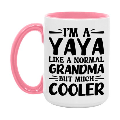 I'm A Yaya Like A Normal Grandma But Much Cooler Mug – Funny Yaya Gift – Grandma Coffee Mug – Gift For Yaya