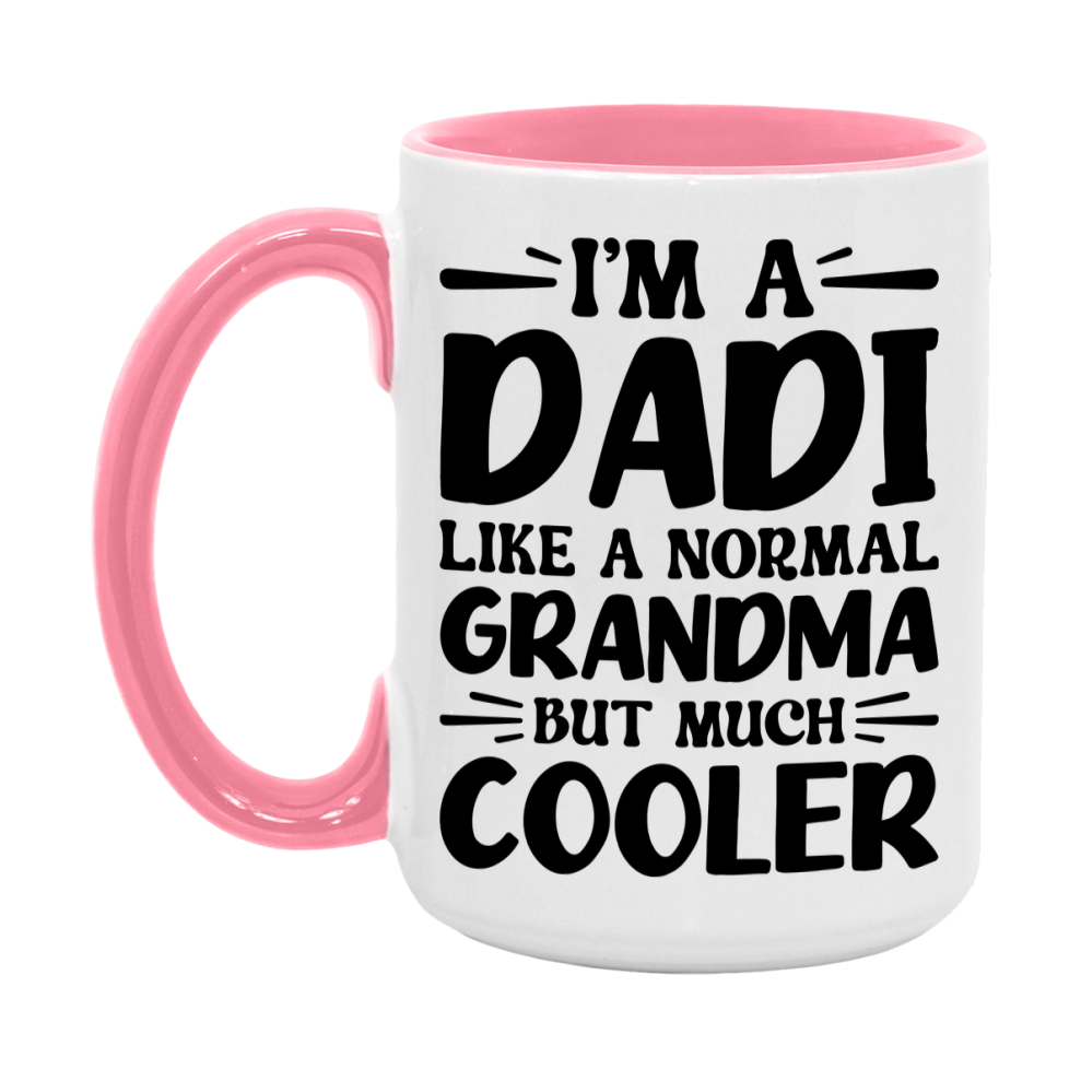I'm A Dadi Like A Normal Grandma But Much Cooler Mug – Funny Dadi Gift – Grandma Coffee Mug – Gift For Dadi
