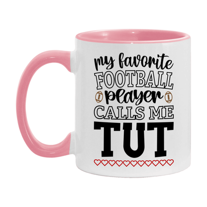 My Favorite Football Player Calls Me Tut Mug – Funny Football Tut Gift – Mug For Tut From Player – Football Season Gift Idea