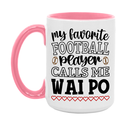 My Favorite Football Player Calls Me Wai Po Mug – Funny Football Wai Po Gift – Mug For Wai Po From Player – Football Season Gift Idea